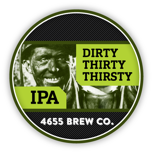 Dirty Thirty Thirsty IPA by 4655 Brewing Company